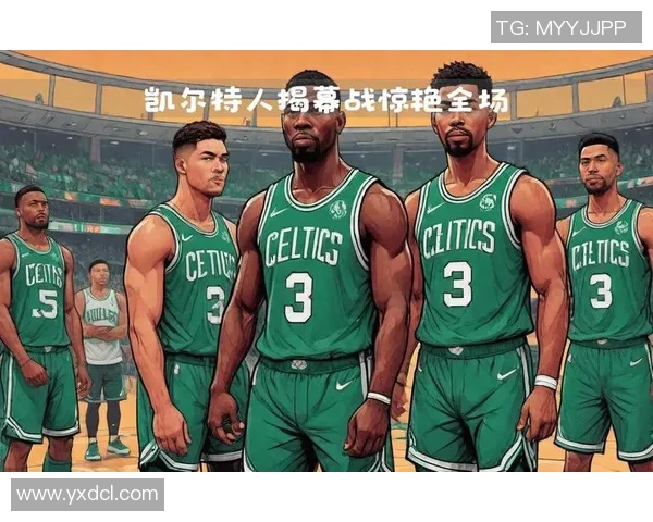 杰森塔图姆如何引领波士顿凯尔特人重返NBA巅峰的传奇之路 杰森塔图姆如何引领波士顿凯尔特人重返NBA巅峰的传奇之路